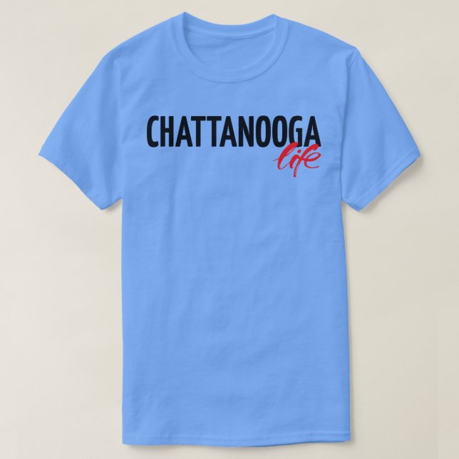Chattanooga Life T-Shirt (Design Front)