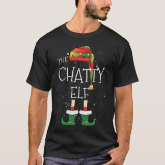 CHATTY Elf Family Matching Christmas Group Funny T-Shirt