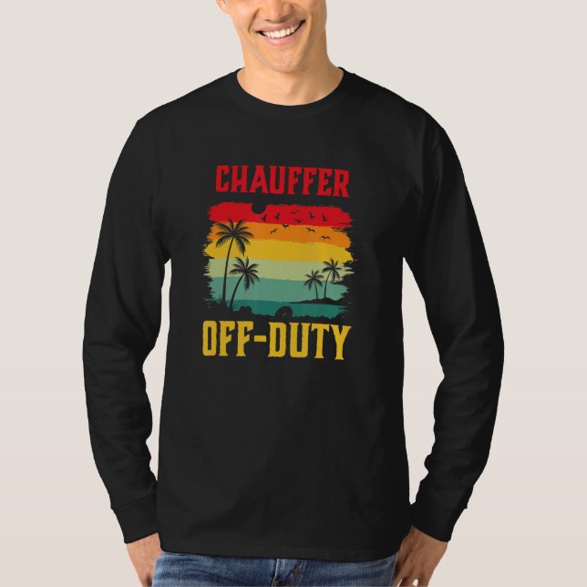 Chauffer On Holiday Off Duty  Summer Break Outfit T-Shirt (Front)