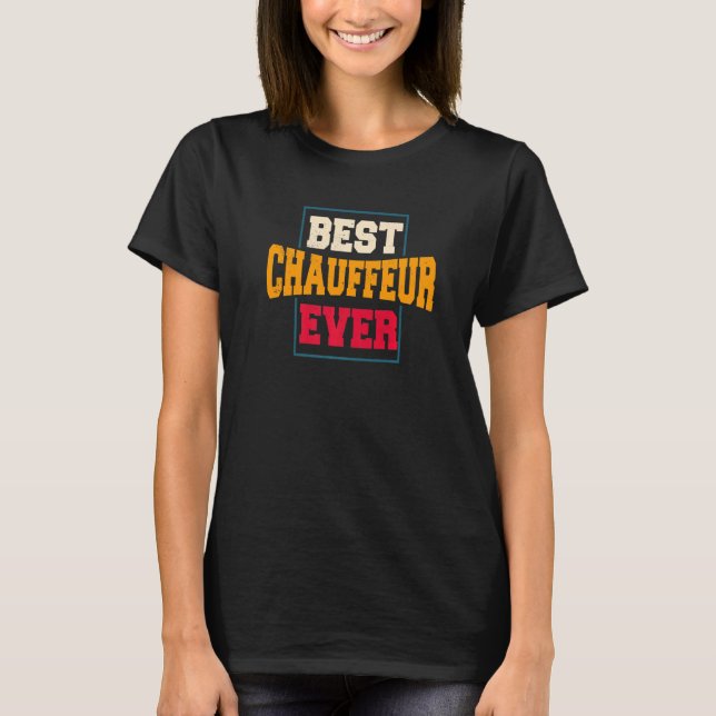 Chauffeur Carpooler Professional Driver Private Li T-Shirt (Front)