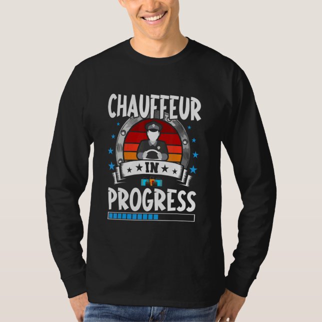 Chauffeur In Progress Trainee Student T-Shirt (Front)