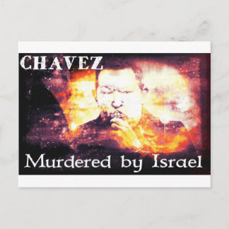 Chavez Murdered by Israel Postcard