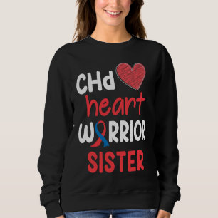 CHD Heart Disease Warrior Proud Sister Awareness R Sweatshirt