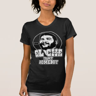 Che Guevara is my Homeboy T-Shirt
