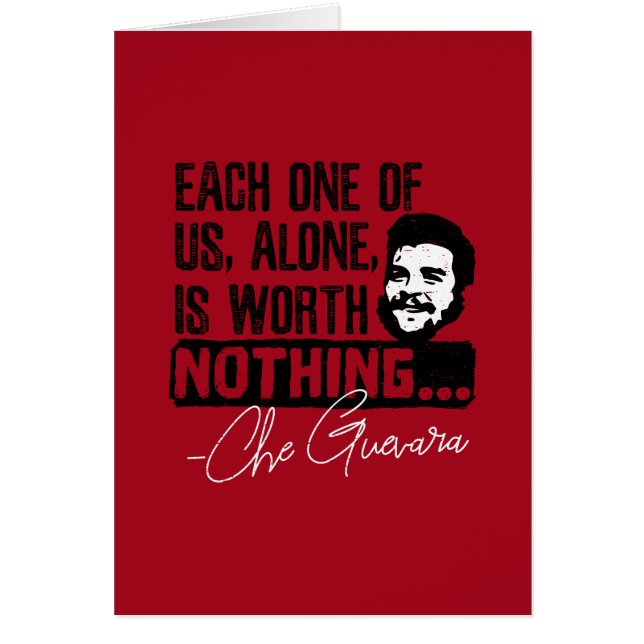 Che Guevara Quote - Each Alone Worth Nothing (Front)