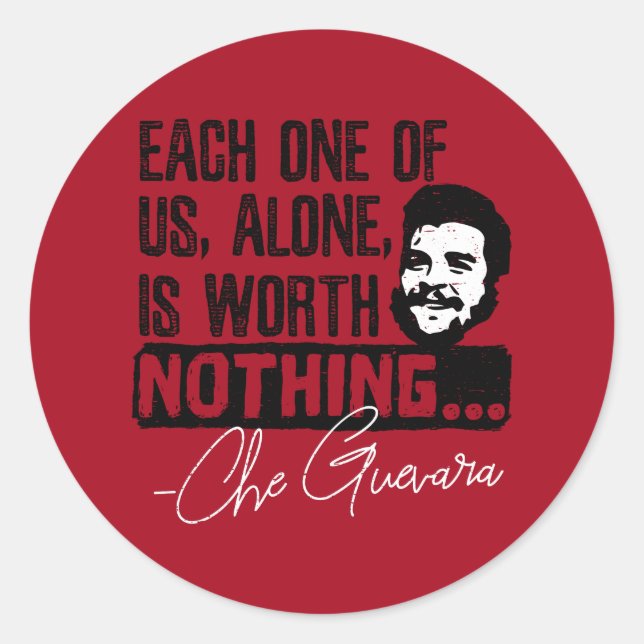 Che Guevara Quote - Each Alone Worth Nothing Classic Round Sticker (Front)