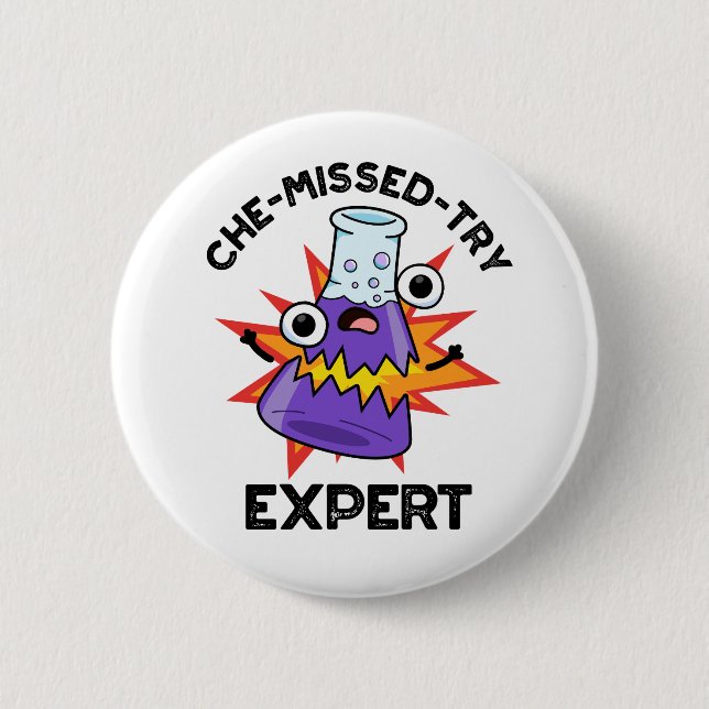 Che-missed-Try Funny Science Chemistry Pun  6 Cm Round Badge (Front)
