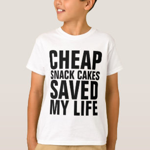 CHEAP SNACK CAKES SAVED MY LIFE Kids T-Shirts