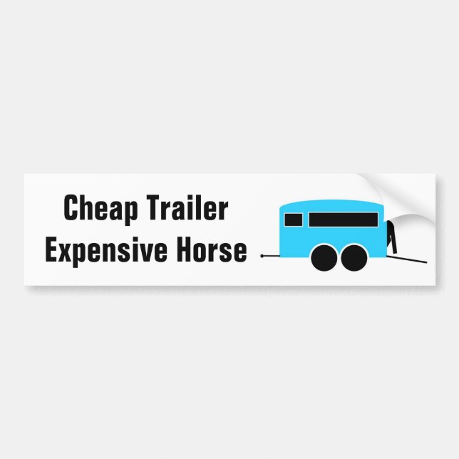 Cheap Trailer Expensive Horse Bumper Sticker (Front)