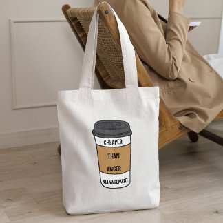 Cheaper Than Anger Management – Coffee Snark  Tote Bag