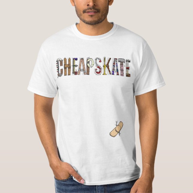Cheapskate Shirt (Front)