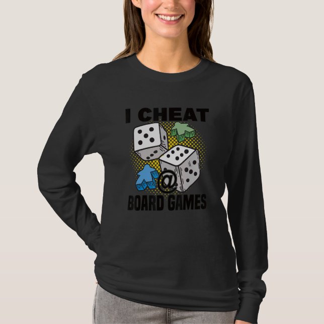 cheat at board board game board gamer tabletop T-Shirt (Front)