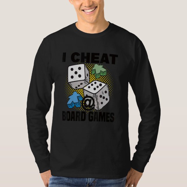 cheat at board board game board gamer tabletop T-Shirt (Front)