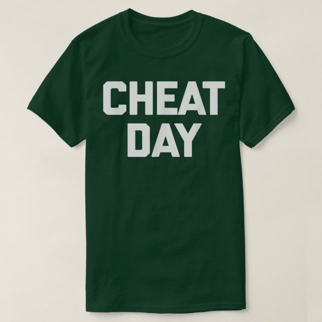Cheat Day  funny saying sarcastic fitness workout  T-Shirt (Design Front)
