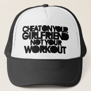 Cheat on your girlfriend trucker hat