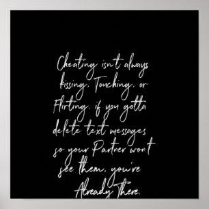 cheating isn't always kissing touching or flirting poster