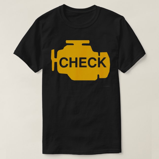 Check Engine Light Funny Automotive Mechanic  T-Shirt (Design Front)