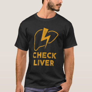CHECK LIVER Car Mechanic Funny Beer Drinking (ON B T-Shirt