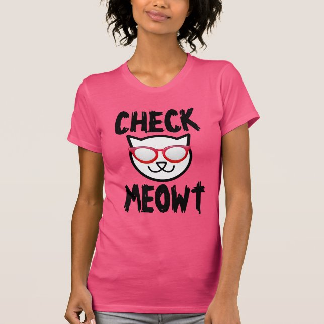 CHECK MEOWT funny Cat T-shirts (Front)