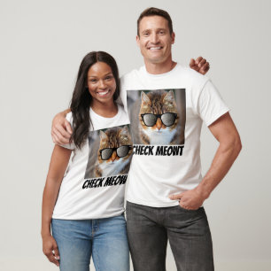 CHECK MEOWT, Funny Cat T-shirts & Sweatshirts
