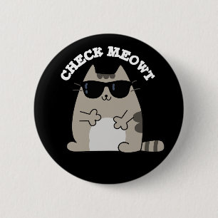 Check Meowt Funny Cool Cat Pun Dark BG 6 Cm Round Badge