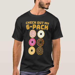 Check Out My 6 Pack Abs of Doughnuts Gym & Workou T-Shirt