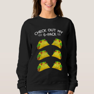 Check Out My 6 Pack Bodybuilding Abs Cinco De May Sweatshirt