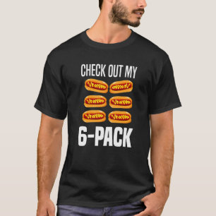 Check Out My 6 Pack Hot Dogs Hot Dog T-Shirt
