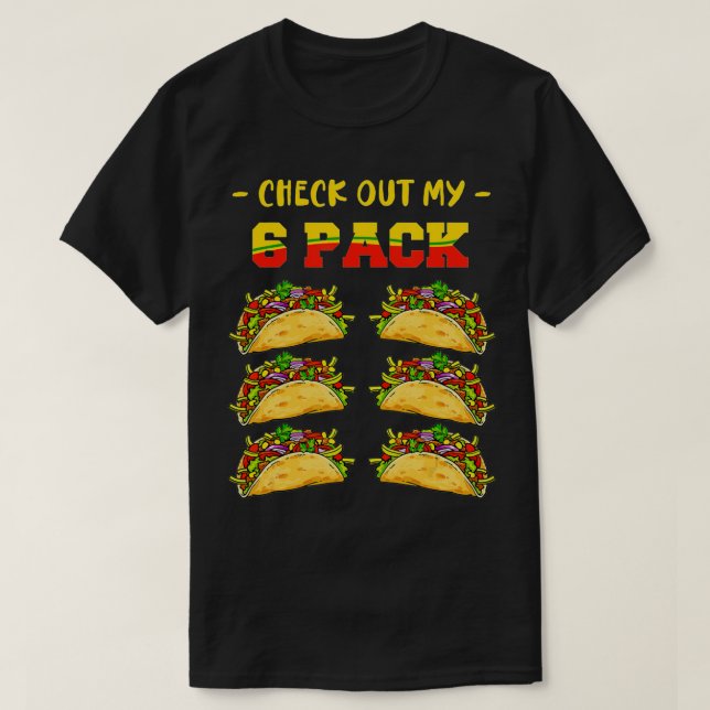 Check Out My 6-Pack Taco Fast Food Cinco de Mayo M T-Shirt (Design Front)