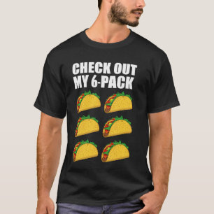 Check Out My 6-Pack Taco Lovers Funny Fitness Cinc T-Shirt