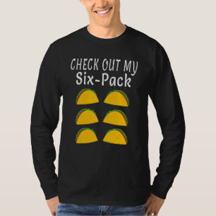 Check Out My 6 Six Pack Fitness Taco  Mexican Gym  T-Shirt