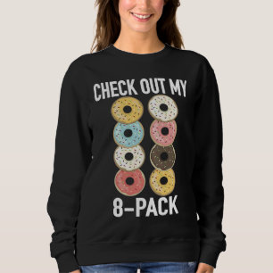 Check Out My 8 Pack Donut   Gym Fitness Foodies Sweatshirt