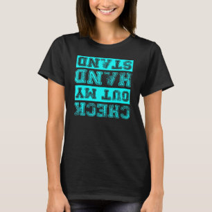 Check Out My Handstand Gymnastics T-Shirt