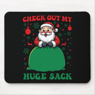 Check Out My Huge Sack Santa Christmas 2024 Holida Mouse Pad