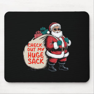 Check Out My Huge Sack Santa Christmas 2024 Mouse Pad