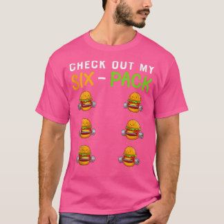 Check Out My Si Pack Funny Burger Abs Workout  T-Shirt