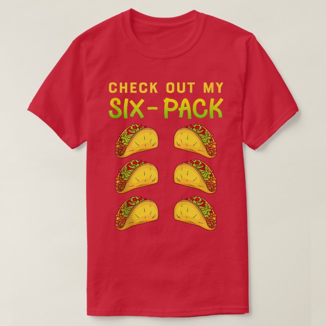 Check Out My Si Pack Funny Tacos Abs  T-Shirt (Design Front)