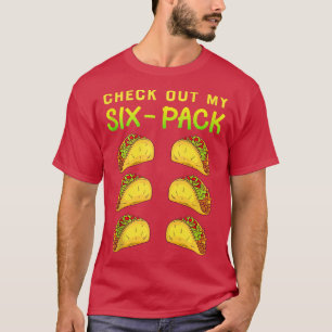 Check Out My Si Pack Funny Tacos Abs T-Shirt