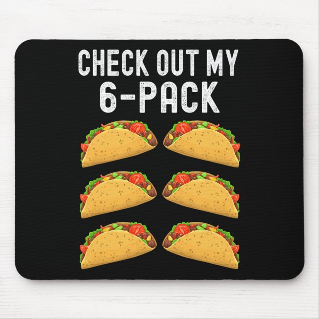 Check Out My Six 6 Pack Taco Funny Cinco De Mayo M Mouse Pad (Front)