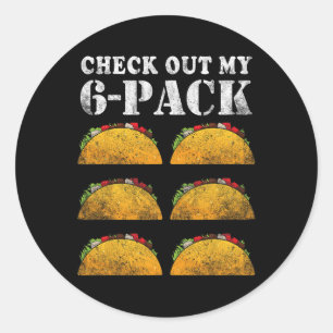 Check Out My Six 6 Pack With Tacos For Cinco De Ma Classic Round Sticker