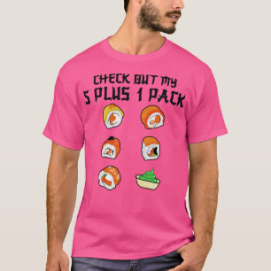 Check Out My Six Pack 5+1 Pack Sushi T-Shirt