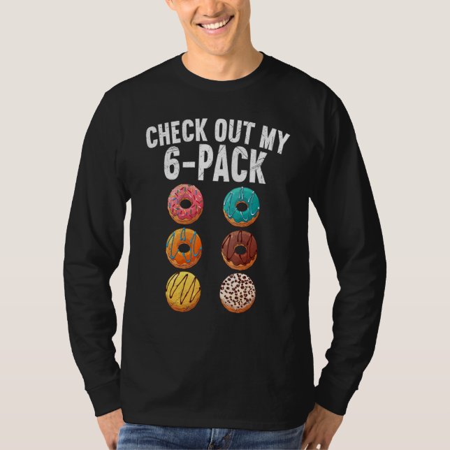 Check Out My Six Pack 6 Pack Doughnut   Sarcastic  T-Shirt (Front)