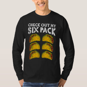 Check Out My Six Pack 6 Pack Tacos Gym Fitness T-Shirt