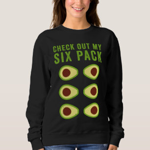Check Out My Six Pack Avocado Fitness Gym Graphic Sweatshirt