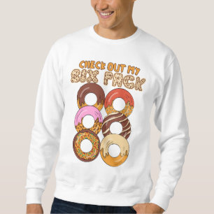 Check Out My Six Pack - Cute Doughnuts Workout Abs Sweatshirt