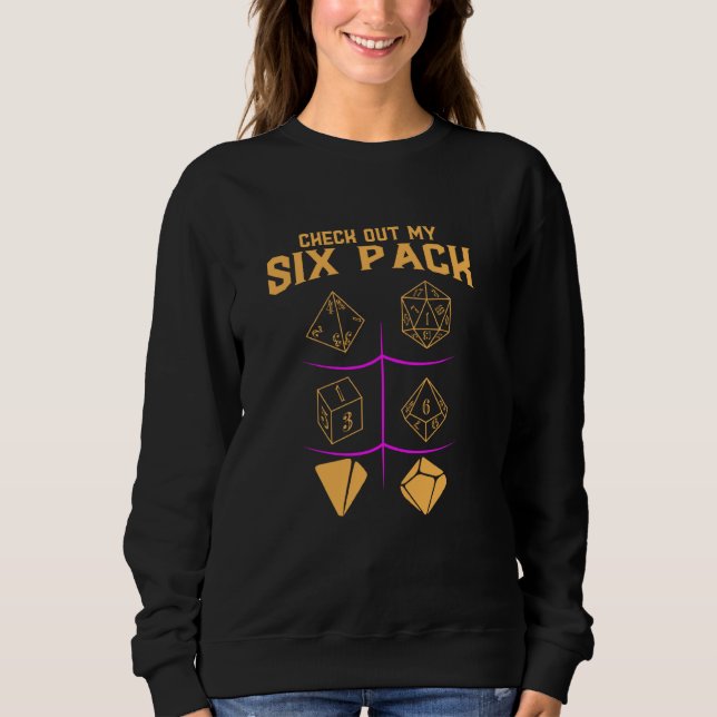 Check Out My Six Pack Dice For Dragons Rpg Monster Sweatshirt (Front)
