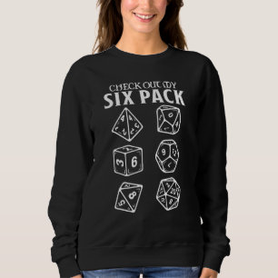 Check Out My Six Pack Dice Nerdy Rpg Fantasy Game Sweatshirt