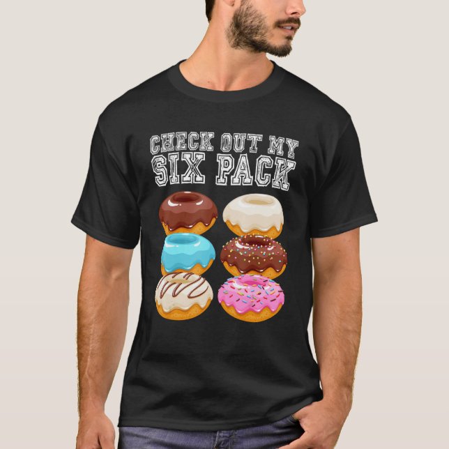 Check Out My Six Pack Doughnut Abs Doughnut  Gymer T-Shirt (Front)
