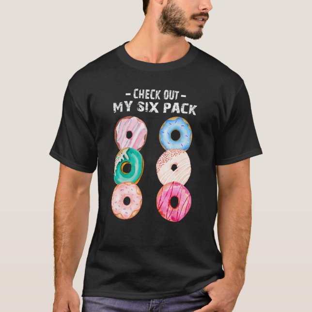 Check Out My Six Pack Doughnut   Doughnut Cool Dou T-Shirt (Front)