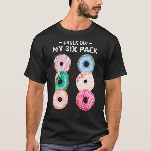 Check Out My Six Pack Doughnut   Doughnut Cool Dou T-Shirt (Front)